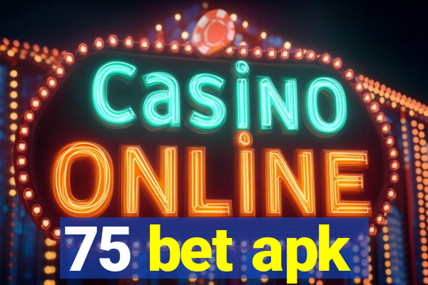 75 bet apk